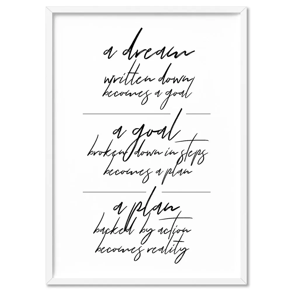 A Dream, A Goal, A Plan - Art Print