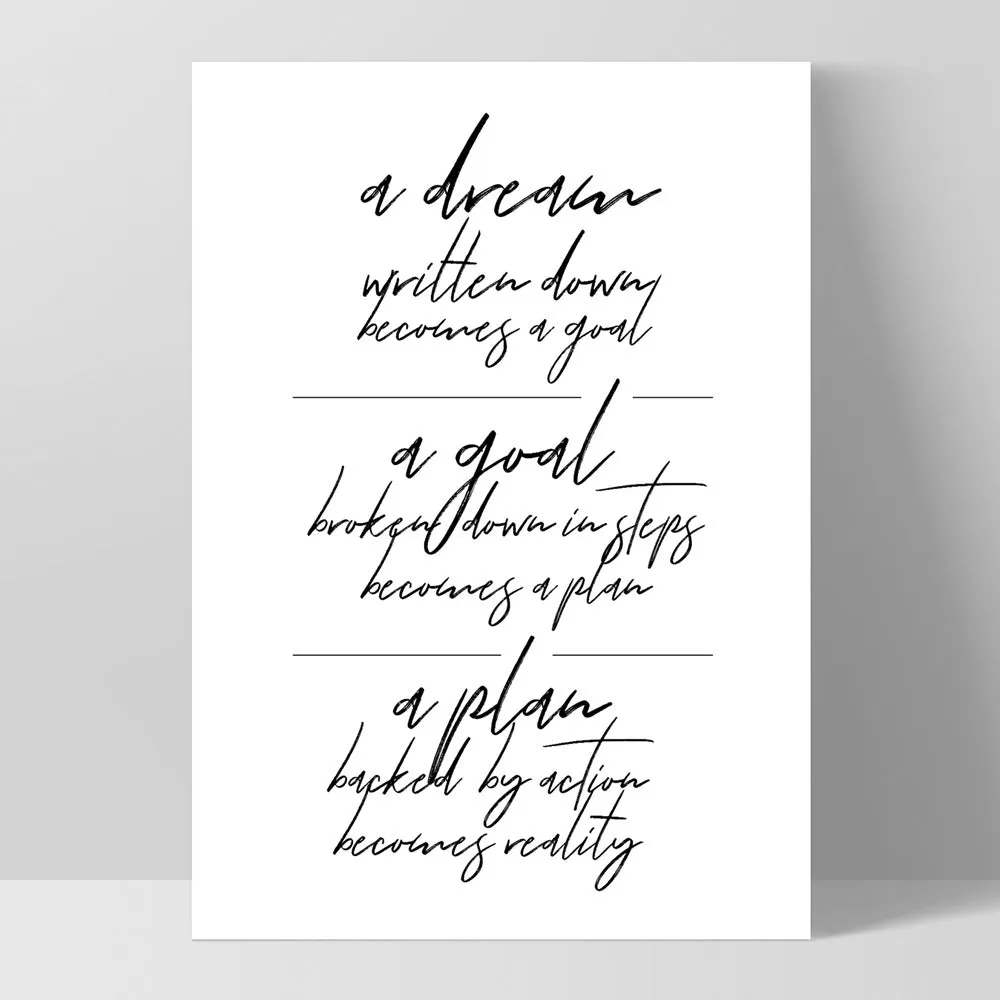 A Dream, A Goal, A Plan - Art Print