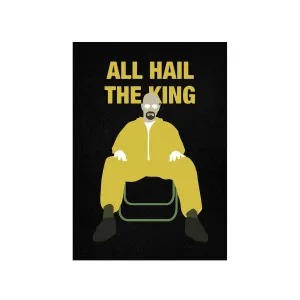 Breaking Bad Poster - All Hail The King