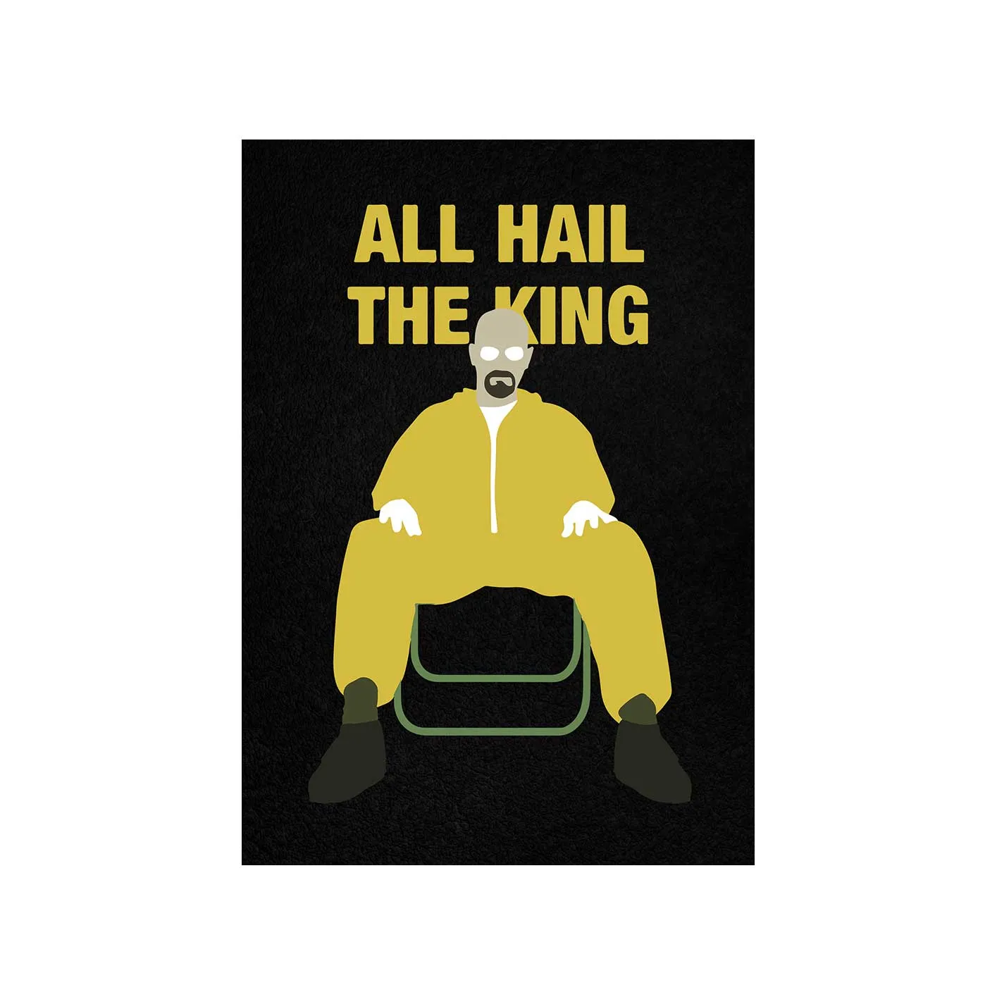 Breaking Bad Poster - All Hail The King