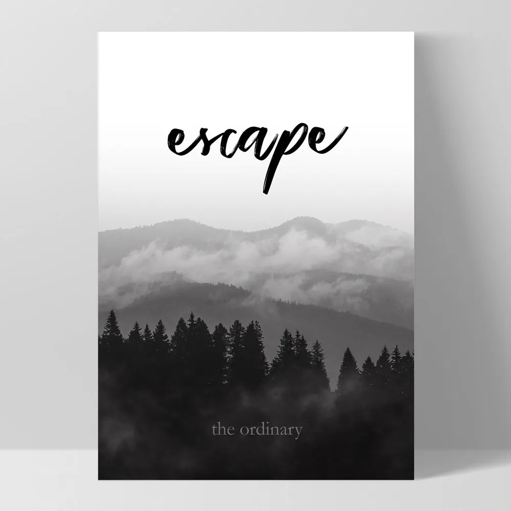 Escape the ordinary - Art Print