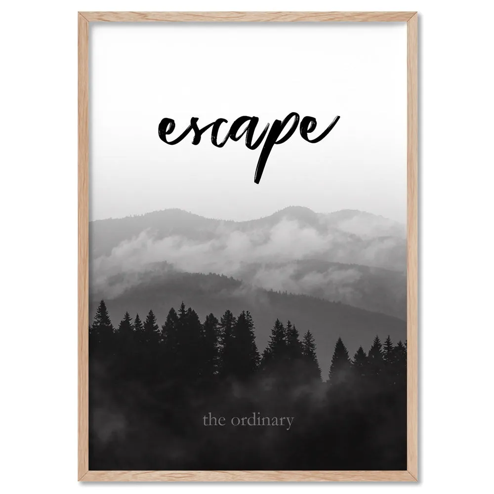 Escape the ordinary - Art Print