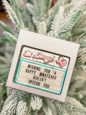 'Wishing You A Happy Whatever' Ornament